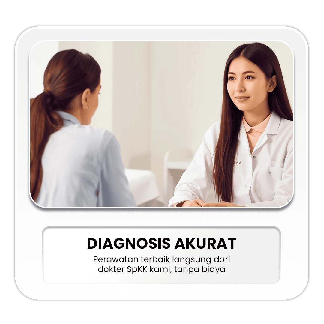 Diagnosis Akurat  Perawatan terbaik langsung dari dokter SpKK kami, tanpa biaya